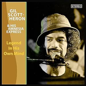 Gil Scott-Heron And His Amnesia Express | Legend In His Own Mind