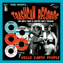 Cargar imagen en el visor de la galería, Trashcan Records Volume 7  Hello Earth People