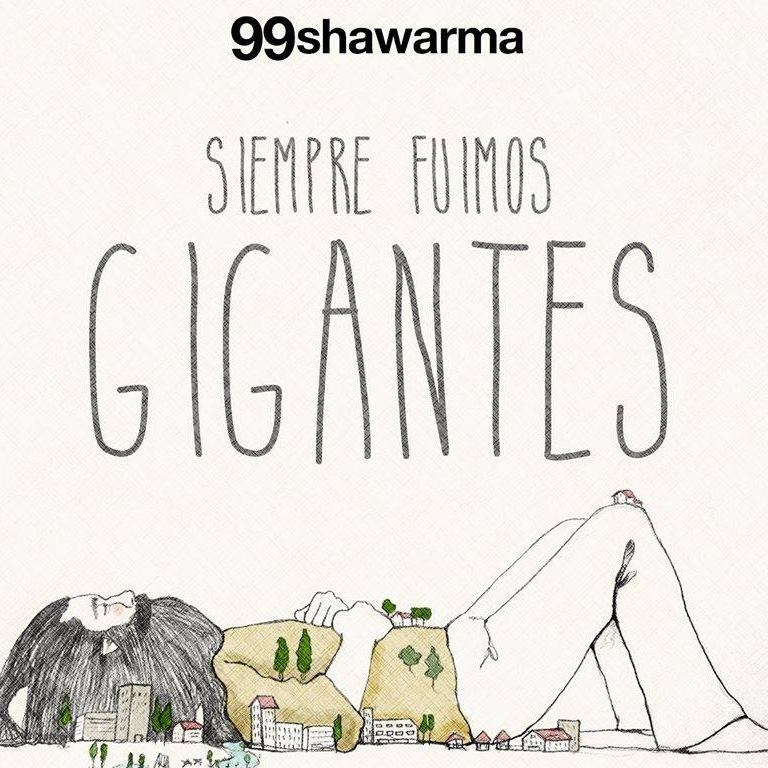 99 Shawarma - Siempre Fuimos Gigantes