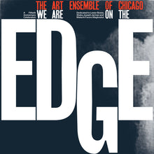 Cargar imagen en el visor de la galería, 2LP The Art Ensemble Of Chicago – We Are On The Edge (A 50th Anniversary Celebration)