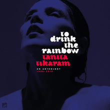 Cargar imagen en el visor de la galería, Tanita Tikaram | To Drink The Rainbow (An Anthology 1988 – 2019) [2LP+7&quot;]
