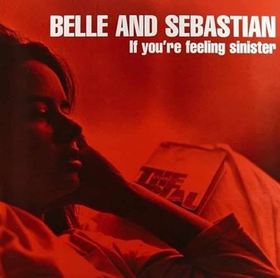 Belle And Sebastian | If You're Feeling Sinister