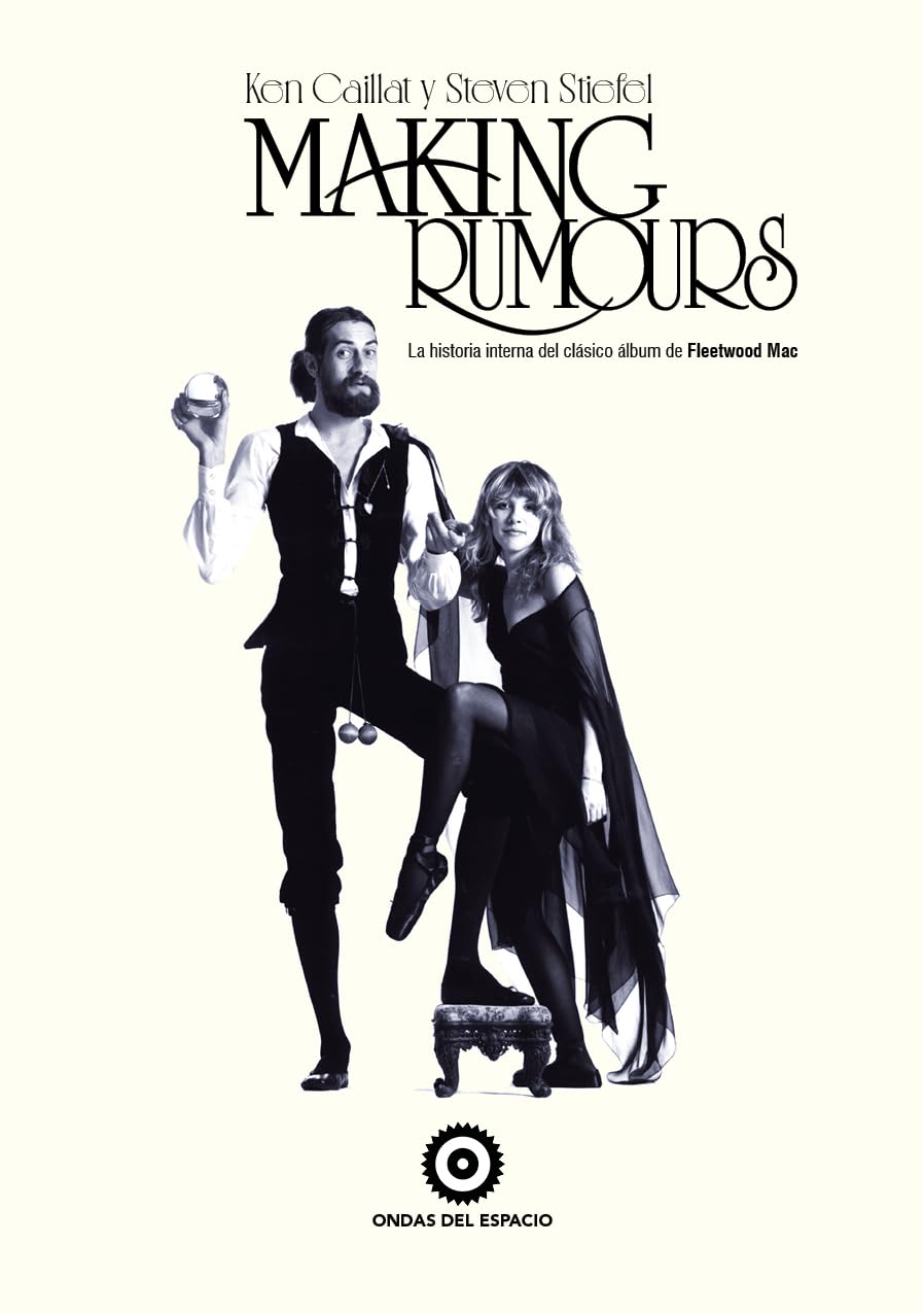 Making Rumours. La historia interna del clásico álbum de Fleetwood Mac
