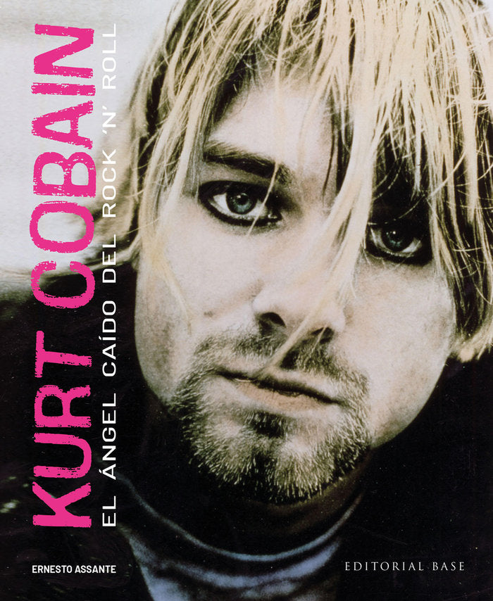 kurt cobain. El Ángel Caído Del Rock 'n' Roll