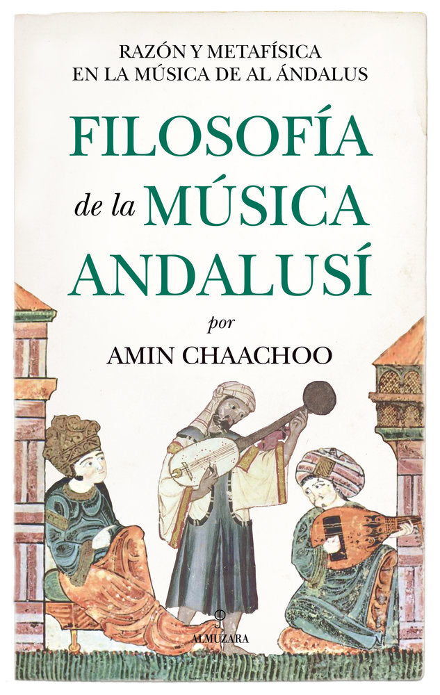 FILOSOFÍA DE LA MÚSICA ANDALUSÍ | Razón y metafísica en la música de Al andalus
