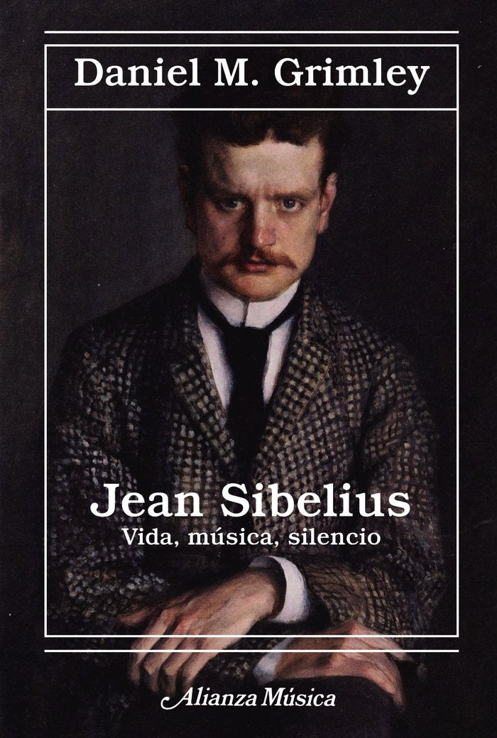 Jean Sibelius. Vida, música, silencio.