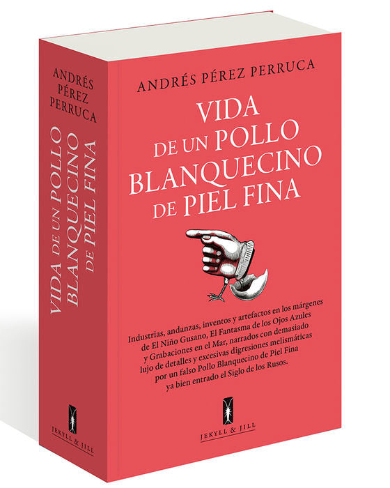 VIDA DE UN POLLO BLANQUECINO DE PIEL FINA | PEREZ PERRUCA, ANDRES