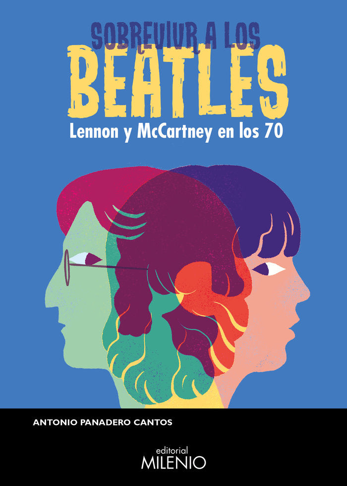 SOBREVIVIR A LOS BEATLES - Lennon y McCartney en los 70