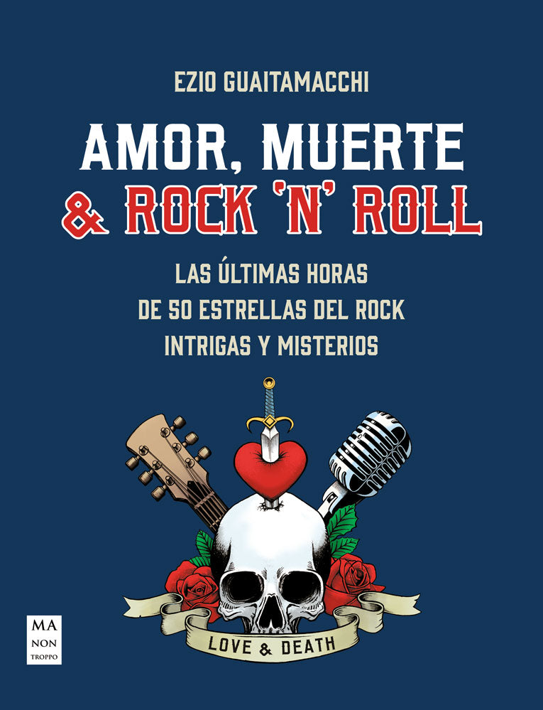 Amor muerte & rock n roll. Ezio Guaitamacchi.