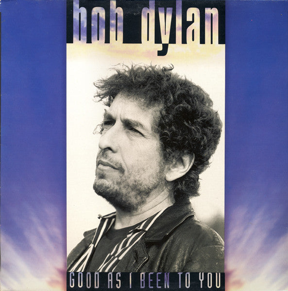 Bob Dylan | Good As I Been To You