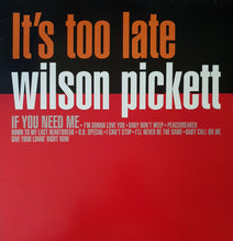 Cargar imagen en el visor de la galería, Wilson Pickett | It&#39;s Too Late
