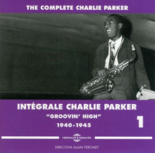 Cargar imagen en el visor de la galería, Charlie Parker | Intégrale Charlie Parker Vol. 1 &quot;Groovin&#39; High&quot; 1940 - 1945 [3CD]
