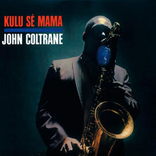 Cargar imagen en el visor de la galería, John Coltrane | Kulu Sé Mama
