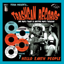 Cargar imagen en el visor de la galería, Trashcan Records Volume 7  Hello Earth People
