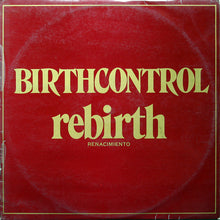 Cargar imagen en el visor de la galería, Birthcontrol | Rebirth = Renacimiento
