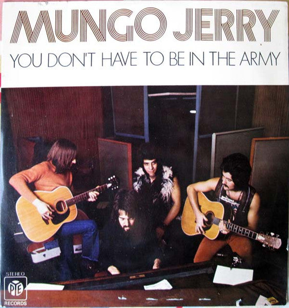 Mungo Jerry ‎| You Don't Have To Be In The Army