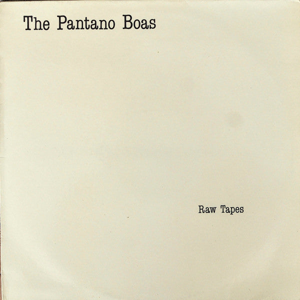 The Pantano Boas | Raw Tapes