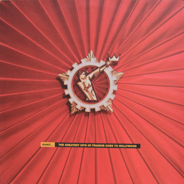 Frankie Goes To Hollywood ‎| Bang!...The Greatest Hits Of Frankie Goes To Hollywood LP