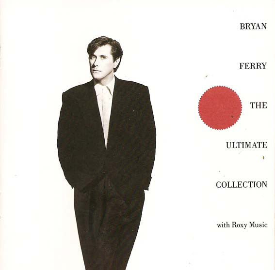 Bryan Ferry | The Ultimate Collection With Roxy Music