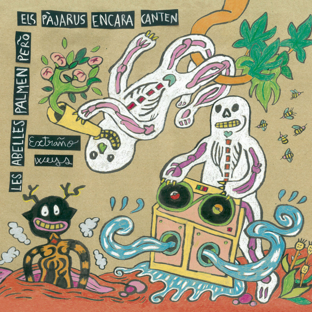 Extraño Weys | Les abelles palmen però els pàjarus encara canten