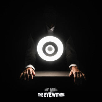 Jeff Mills | The Eyewitness [2LP]