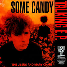 Cargar imagen en el visor de la galería, The Jesus And Mary Chain | Some Candy Talking E.P.
