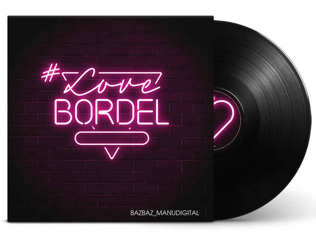 Manudigital & Camille Bazbaz  #LoveBordel