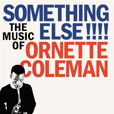 Ornette Coleman | Something Else!!!! The Music Of Ornette Coleman