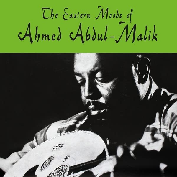 Ahmed Abdul-Malik | The Eastern Moods Of Ahmed Abdul-Malik [Limited edition]