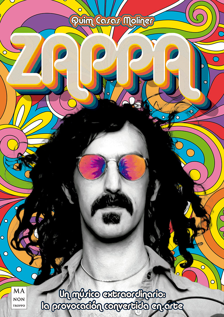 Zappa. Un músico extraordinario: la provocación convertida en arte