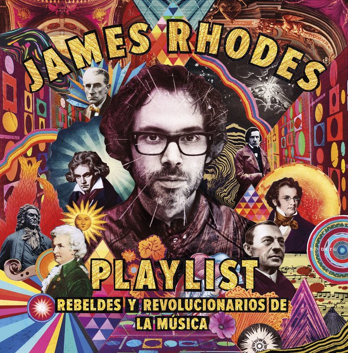 PLAYLIST REBELDES Y REVOLUCIONARIOS DE LA MUSICA La playlist de James Rhodes