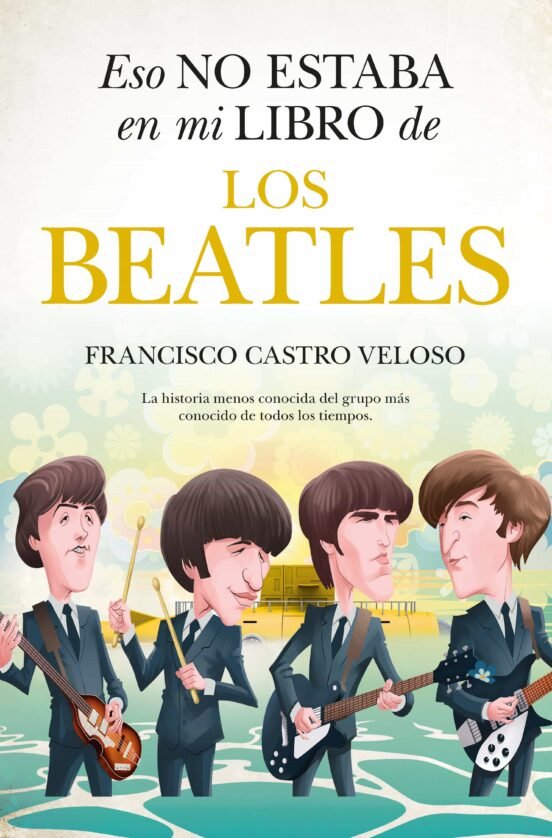 ESO NO ESTABA EN MI LIBRO DE LOS BEATLES [Bolsillo]