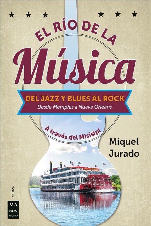 EL RÍO DE LA MÚSICA A través del Misisipi