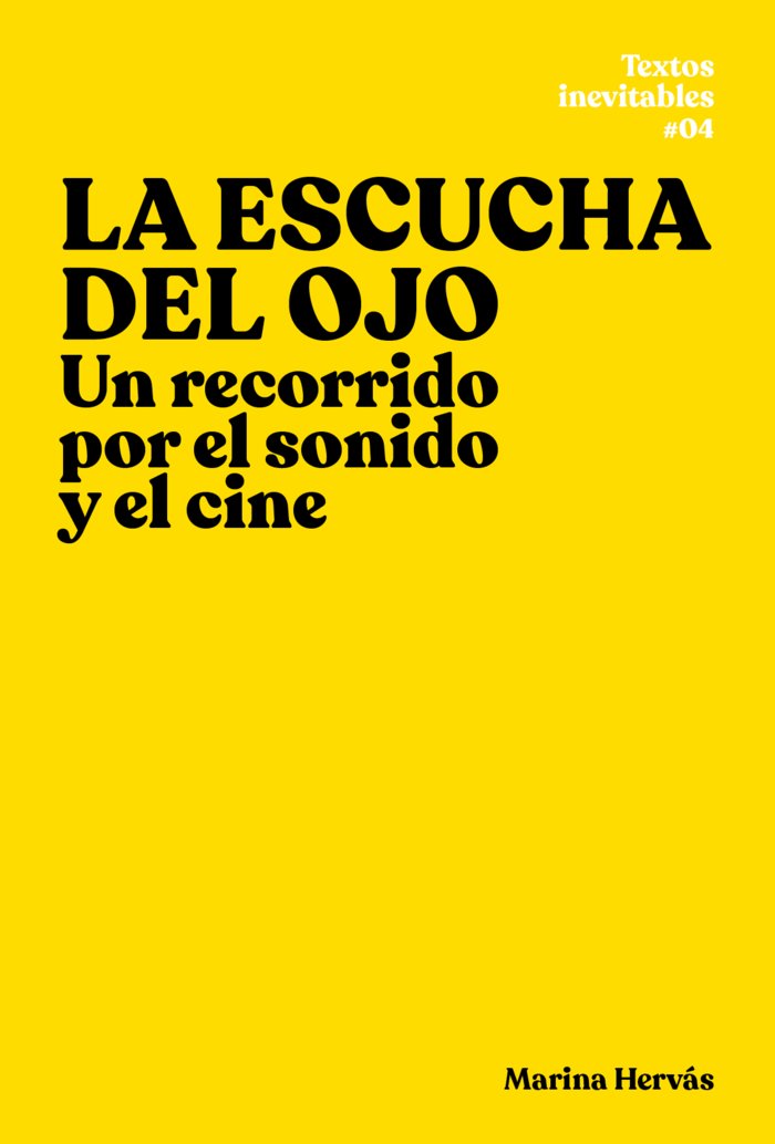 LA ESCUCHA DEL OJO Un recorrido por el sonido y el cine