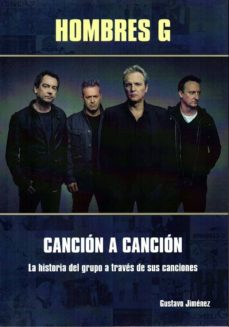 Hombres G canción a canción. La historia del grupo a través de sus canciones