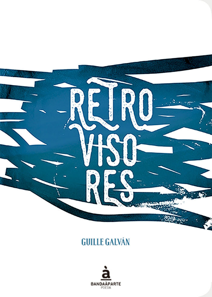 RETROVISORES - GALVAN, GUILLE (VETUSTA MORLA)