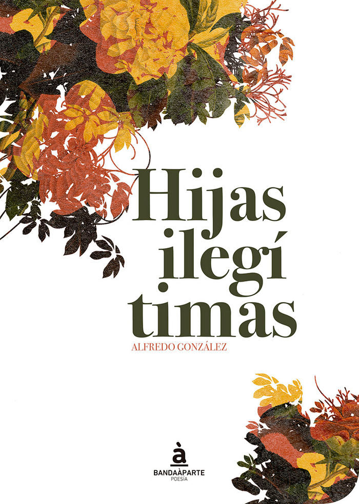 HIJAS ILEGITIMAS - GONZALEZ, ALFREDO