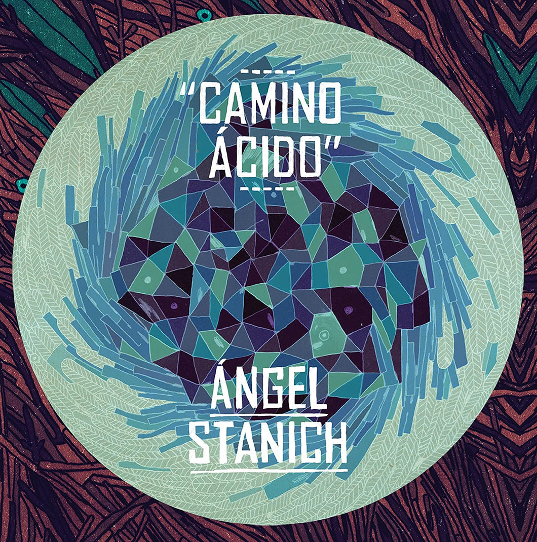 Ángel Stanich | Camino Ácido