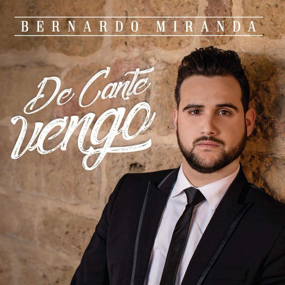 Bernardo Miranda - De cante vengo
