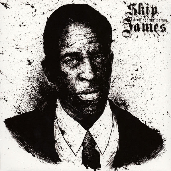 Skip James ‎| Devil Got My Woman
