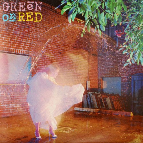 Green On Red ‎| Gravity Talks