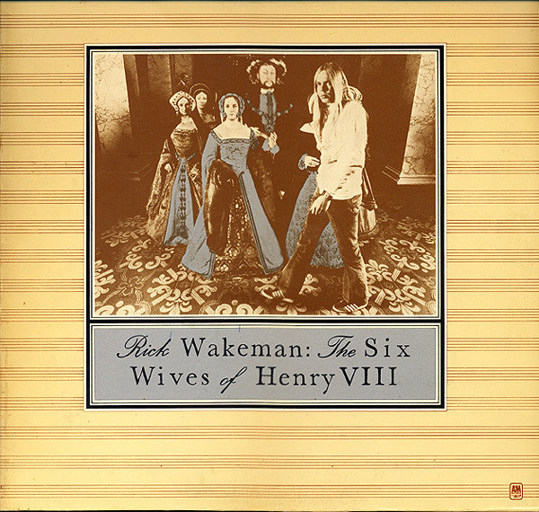 Rick Wakeman | The Six Wives Of Henry VIII