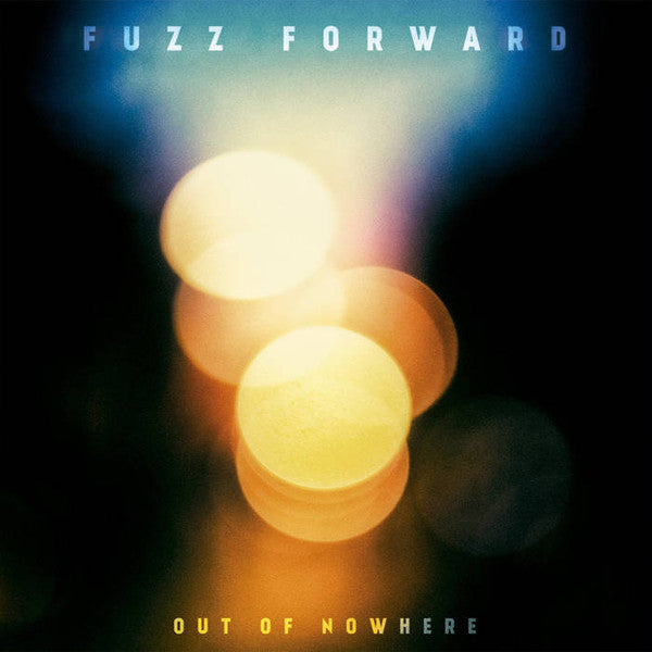 Fuzz Forward ‎– Out Of Nowhere