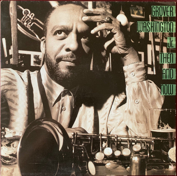 Grover Washington, Jr. | Then And Now