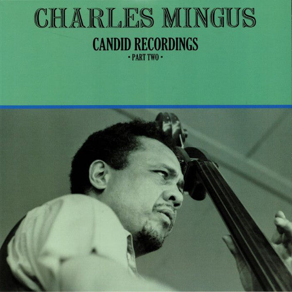 Charles Mingus – Candid Recordings ·Part Two· (Clear Vinyl)