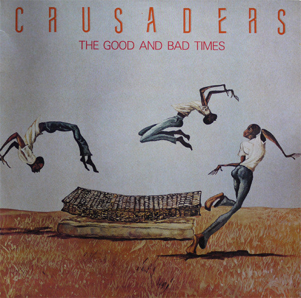 Crusaders | The Good And Bad Times