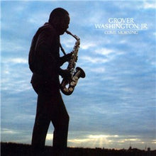 Cargar imagen en el visor de la galería, Grover Washington, Jr. | Come Morning
