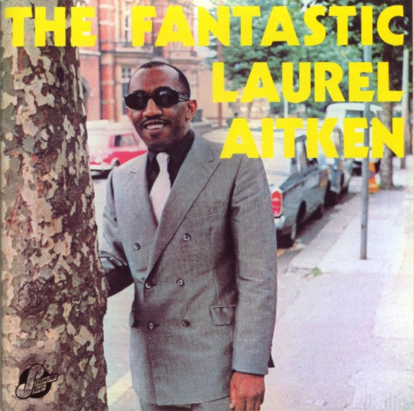 Laurel Aitken – The Fantastic Laurel Aitken