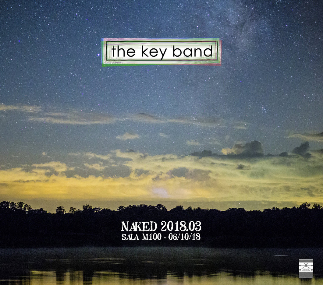 The Key Band - Naked 2018.3 Sala M100