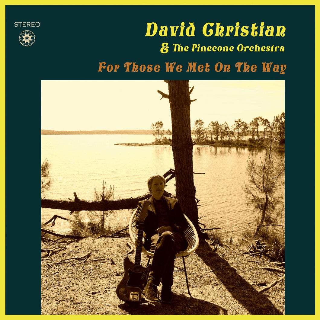 David Christian & The Pinecone Orchestra – For Those We Met On The Way